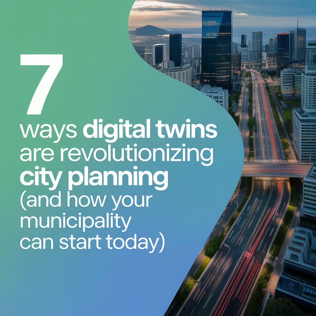 7 Ways Digital Twins Are Revolutionizing City Planning (And How Your Municipality Can Start Today)
